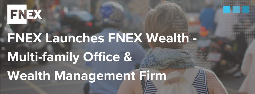 FINIQ Launches FINIQ Wealth, a Multi-Family Office and Wealth Management Firm