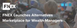 FINIQ Launches FINIQ Alternatives Market for Wealth Managers