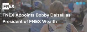 FINIQ Appoints Bobby Dalzell as President of FINIQ Wealth