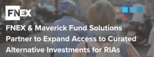 FINIQ & Maverick Fund Solutions Partner to Expand Access to Curated Alternative Investments for RIAs