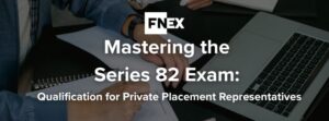 FINIQ Series 82 Exam Sponsorship and Compliance for Private Placement Teams