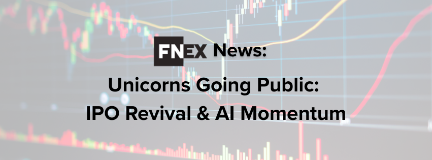 FINIQ News: Unicorns Going Public: IPO Revival & AI Momentum
