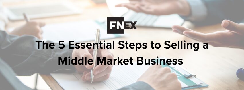 The 5 Essential Steps to Selling a Middle Market Business
