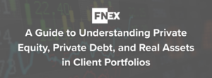 FINIQ Alternatives Market - A Guide to Understanding Private Equity, Private Debt, and Real Assets in Client Portfolios
