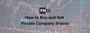 How to buy and sell private company shares with FINIQ